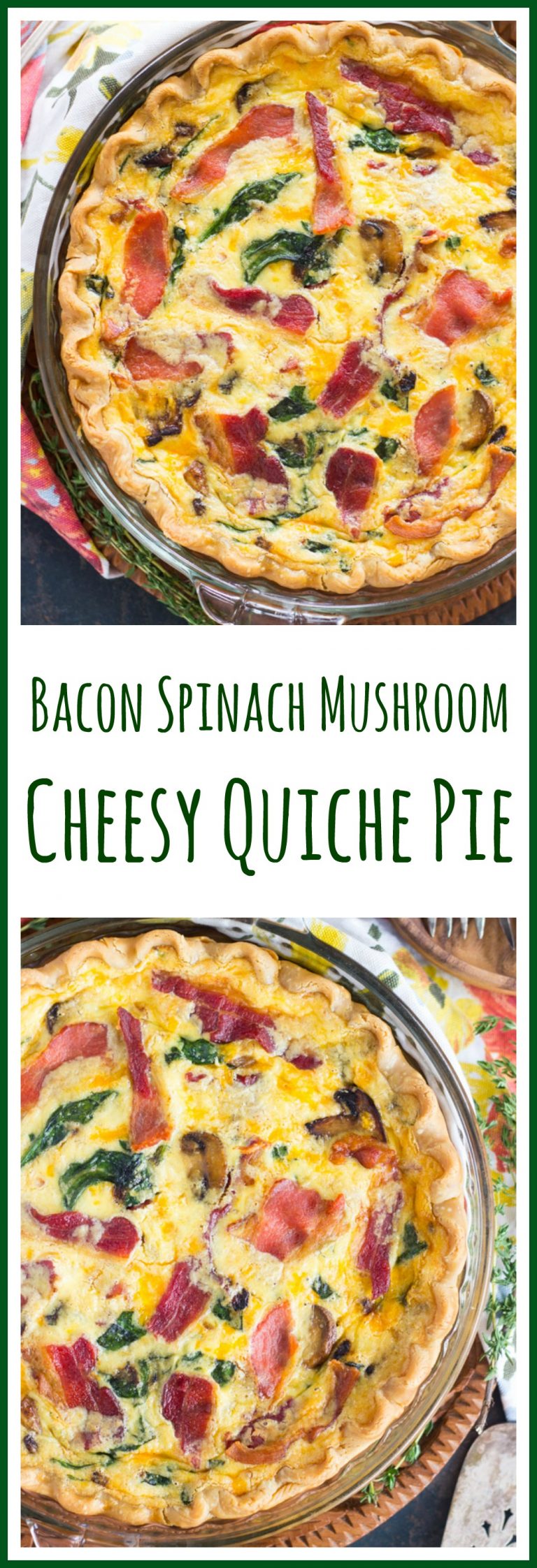 Bacon, Spinach & Mushroom Cheesy Quiche Pie The Gold Lining Girl
