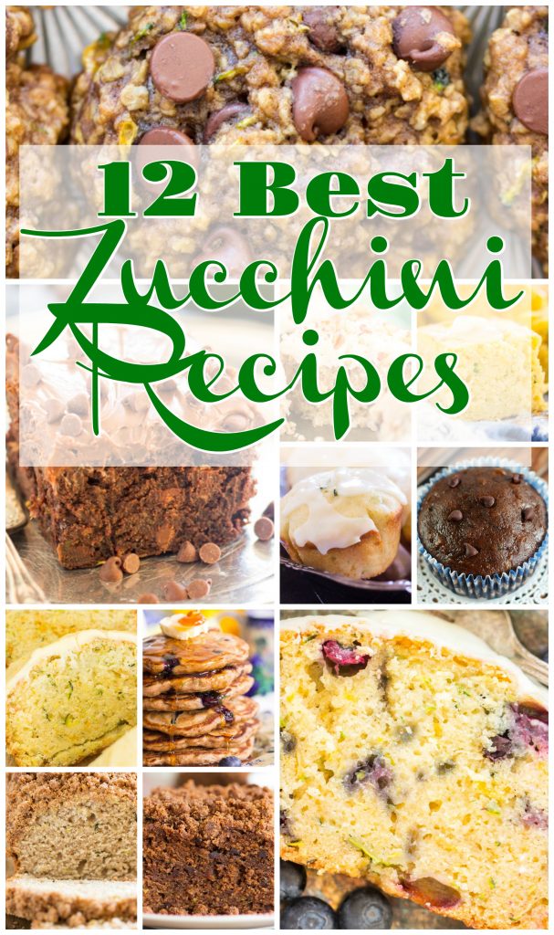 12 of the very BEST Zucchini Recipes! • The Gold Lining Girl